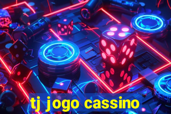 tj jogo cassino